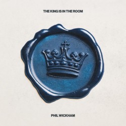 Phil Wickham - The King is In The Room